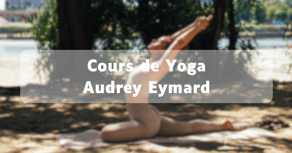 yoga à Villeurbanne organisé par Audrey Eymard