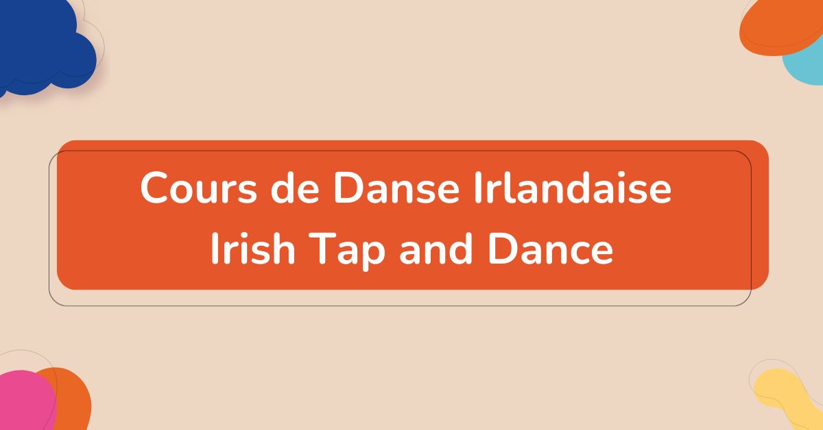 Danse Irlandaise – Irish Tap and Dance