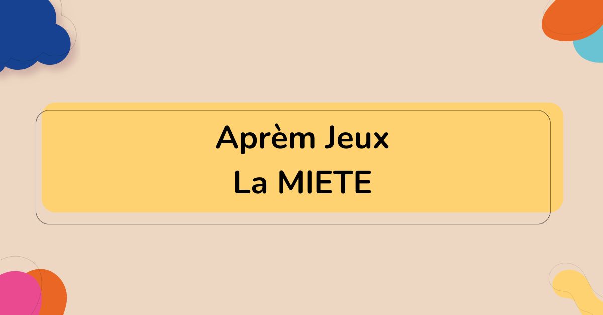 Aprèm Jeux à la MIETE