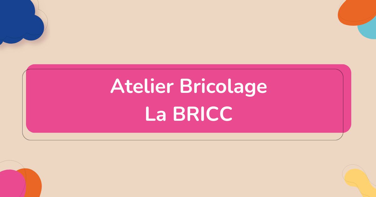 Atelier bricolage – La BRICC