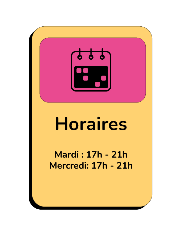 Mardi : 17h - 21h Mercredi: 17h - 21h