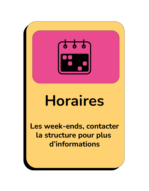 Les week-ends, contacter la structure pour plus d’informations